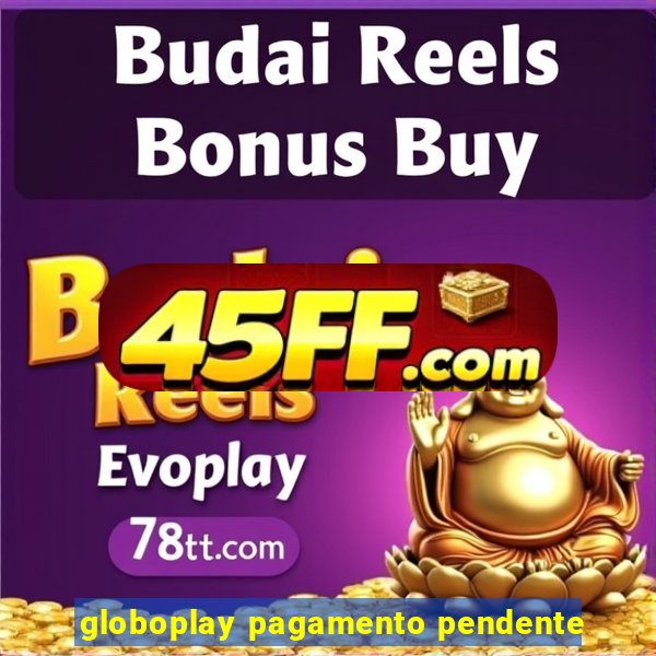 globoplay pagamento pendente